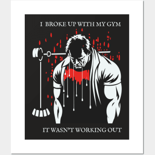 I Broke Up With My Gym, It Wasn't Working Out! Posters and Art